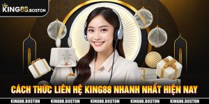 Cách thức liên hệ King88 nhanh nhất hiện nay