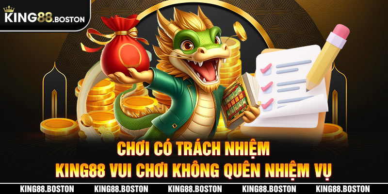 Đôi nét chính sách chơi có trách nhiệm tại King88