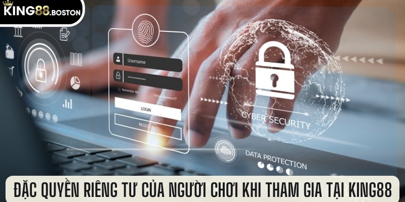 Đặc quyền riêng tư của người chơi khi tham gia tại KING88