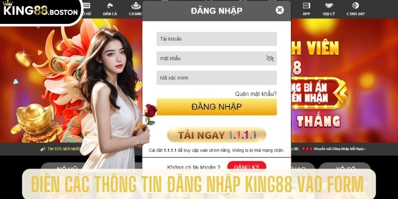 Điền đầy đủ thông tin đăng nhập tại King88 