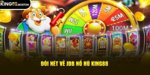 Đôi nét về Nổ Hũ JDB King88