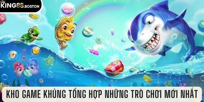 Kho game khủng tổng hợp những trò chơi mới nhất