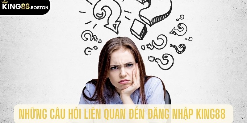 FAQ- Đăng nhập nhà cái King88