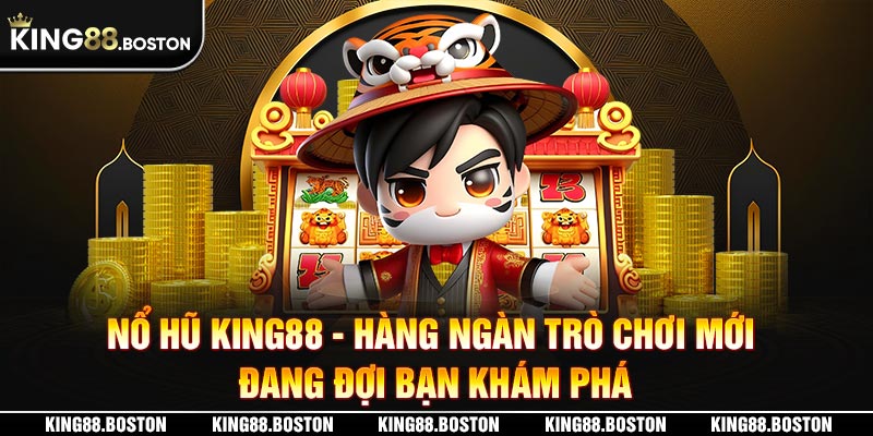 Thông tin về chuyên mục game nổ hũ King88