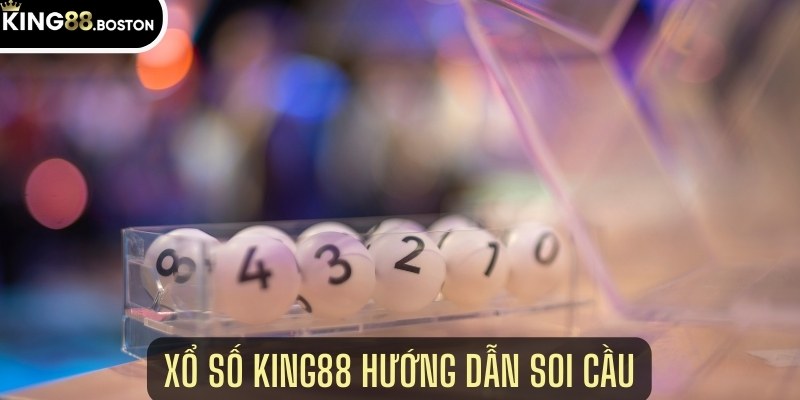 Xổ số King88 hướng dẫn soi cầu